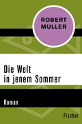 Cover: Die Welt in jenem Sommer - Fischer Taschenbuch