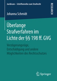 Abbildung von: Überlange Strafverfahren im Lichte der §§ 198 ff. GVG - Springer