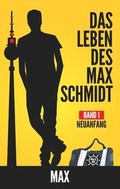 Cover: Das Leben des Max Schmidt - BoD - Books on Demand
