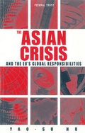 Cover: The Asian Crisis and the EU's Global Responsibilities - Federal Trust for Education & Research