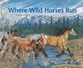 Cover: Where Wild Horses Run - Red Deer Press