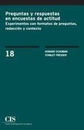 Cover: Preguntas y respuestas en encuestas de actitud : experimentos con formatos de preguntas, redacci&oacute;n y contexto - Centro de Investigaciones Sociol&oacute;gicas