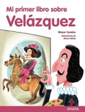 Cover: Mi primer libro sobre Vel&aacute;zquez - Anaya Educaci&oacute;n