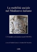 Cover: La Mobilita Sociale Nel Medioevo Italiano 3 - Viella