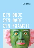 Cover: Den onde den gode den fr&auml;mste - BoD - Books on Demand - Schweden