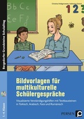 Cover: Bildvorlagen f&uuml;r multikulturelle Sch&uuml;lergespr&auml;che - Persen Verlag in der AAP Lehrerwelt GmbH