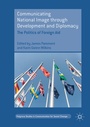 Cover: Communicating National Image through Development and Diplomacy - Palgrave Macmillan