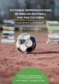 Cover: Fictional Representations of English Football and Fan Cultures - Palgrave Macmillan
