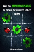 Cover: Wie der MINIMALISMUS zu einem bewussten Leben f&uuml;hrt - neobooks