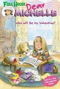 Cover: Full House: Dear Michelle #3: Who Will Be My Valentine? - Collins