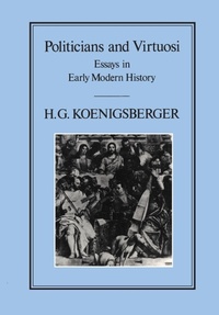 Enlarge image Cover: Politicians and Virtuosi - Hambledon & London Ltd
