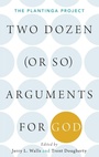 Cover: Two Dozen (or so) Arguments for God - Oxford University Press Inc