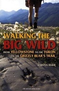 Cover: Walking the Big Wild - Mountaineers Books