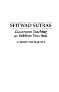 Cover: Spitwad Sutras - Praeger Publishers Inc