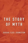 Cover: The Story of Myth - Harvard University Press
