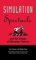Cover: Simulation, Spectacle, and the Ironies of Education Reform - Praeger Publishers Inc