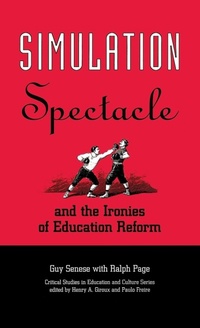 Enlarge image Cover: Simulation, Spectacle, and the Ironies of Education Reform - Praeger Publishers Inc