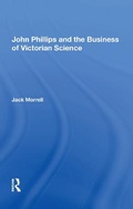 Cover: John Phillips and the Business of Victorian Science - Routledge