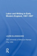Cover: Labor and Writing in Early Modern England, 1567?1667 - Routledge
