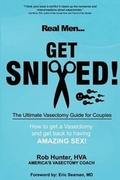 Cover: REAL MEN GET SNIPPED! The Ultimate Vasectomy Guide for Couples - Cutting Edge Institute