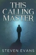 Cover: This Calling Master - Steven Evans