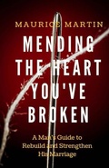 Cover: Mending the Heart You've Broken - PURPOSE PUBLICHING LLC