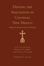 Cover: Defying the Inquisition in Colonial New Mexico - University of New Mexico Press