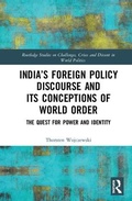 Cover: India's Foreign Policy Discourse and its Conceptions of World Order - Routledge