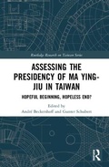 Cover: Assessing the Presidency of Ma Ying-jiu in Taiwan - Routledge