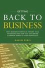 Cover: Getting Back to Business: Why Modern Portfolio Theory Fails Investors and How You Can Bring Common Sense to Your Portfolio - McGraw Hill LLC