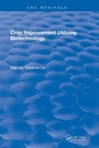 Cover: Crop Improvement Utilizing Biotechnology - CRC Press