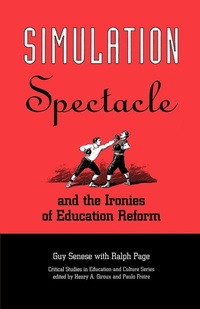 Enlarge image Cover: Simulation, Spectacle, and the Ironies of Education Reform - Praeger Publishers Inc