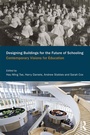 Cover: Designing Buildings for the Future of Schooling - Routledge