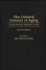 Cover: The Cultural Context of Aging - Praeger Publishers Inc