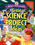 Cover: Janice Vancleave's Great Science Project Ideas from Real Kids - Turtleback Books