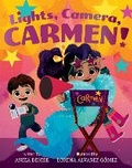 Cover: Lights, Camera, Carmen! - Abrams Books for Young Readers