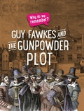 Cover: Why do we remember?: Guy Fawkes and the Gunpowder Plot - Franklin Watts Ltd