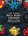 Cover: The Alaska Wild Berry Cookbook - Graphic Arts Books