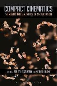 Enlarge image Cover: Compact Cinematics - Bloomsbury Academic USA