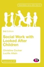 Cover: Social Work with Looked After Children - Learning Matters Ltd