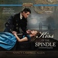 Cover: Kiss of the Spindle - SHADOW MOUNTAIN