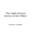 Cover: The High School Scene in the Fifties - Praeger Publishers Inc