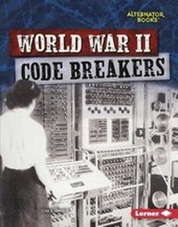 Enlarge image Cover: World War II Code Breakers - Lerner Publishing Group