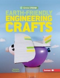 Cover: Earth-Friendly Engineering Crafts - Lerner Publishing Group
