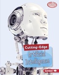 Cover: Cutting-Edge Artificial Intelligence - Lerner Publishing Group