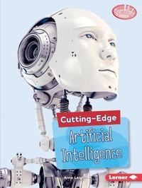 Enlarge image Cover: Cutting-Edge Artificial Intelligence - Lerner Publishing Group