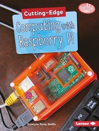 Enlarge image Cover: Cutting-Edge Computing with Raspberry Pi - Lerner Publishing Group
