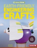 Cover: Earth-Friendly Engineering Crafts - Lerner Publishing Group