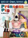Cover: Princess Pig - Astra Young Readers