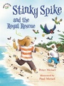 Cover: Stinky Spike and the Royal Rescue - Bloomsbury Childrens Books